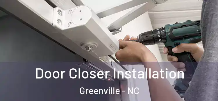 Door Closer Installation Greenville - NC