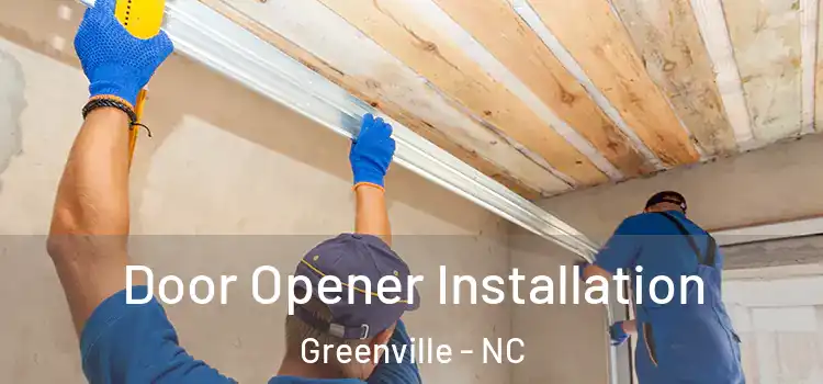 Door Opener Installation Greenville - NC