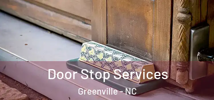  Door Stop Services Greenville - NC