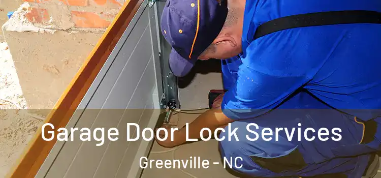 Garage Door Lock Services Greenville - NC