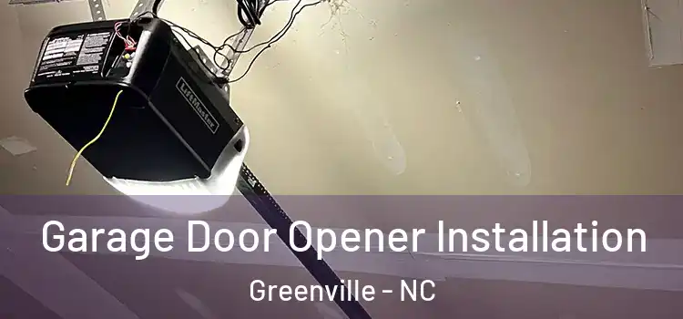  Garage Door Opener Installation Greenville - NC