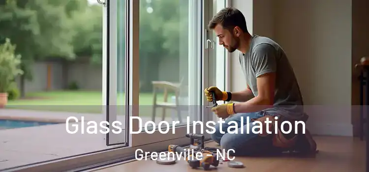 Glass Door Installation Greenville - NC