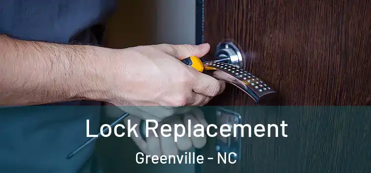 Lock Replacement Greenville - NC