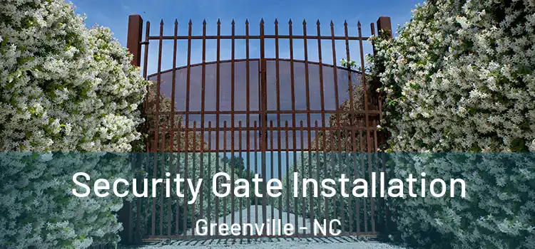 Security Gate Installation Greenville - NC